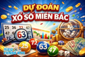 Dự Đoán Xổ Số Miền Bắc: FUN88 Phân Tích Cầu Lô Miền Bắc Tỷ Lệ Về Cao 